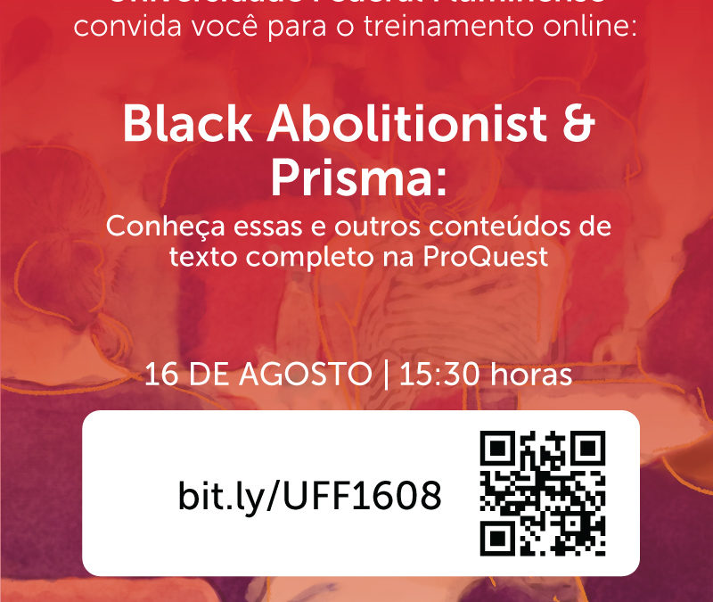 Treinamento Bases Proquest: Prisma e Black Abolitionist