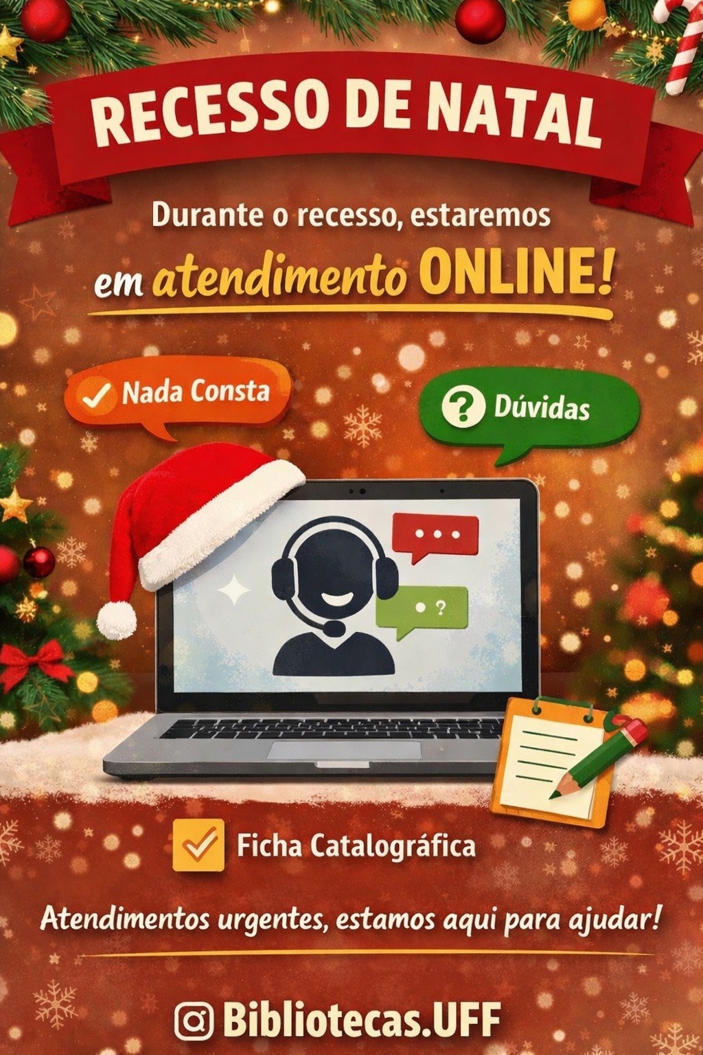 Aviso de Recesso de Natal das Bibliotecas da UFF com tema natalino, informando que o atendimento será realizado online durante o período. A imagem destaca os serviços Nada Consta, Dúvidas e Ficha Catalográfica, com ilustração de atendimento virtual em um notebook e a mensagem de apoio para atendimentos urgentes.
